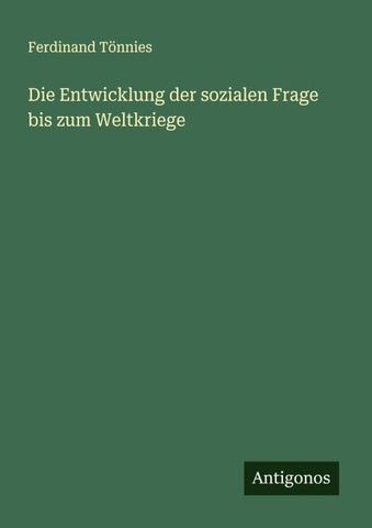 Die Entwicklung der sozialen Frage bis zum Weltkriege