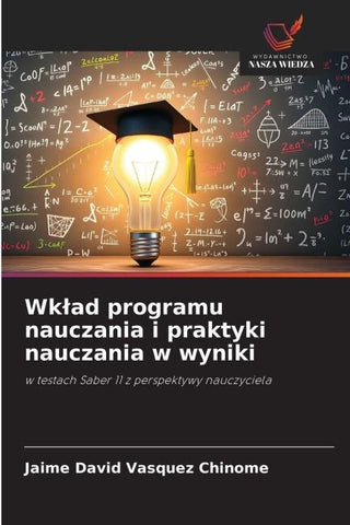Wk¿ad programu nauczania i praktyki nauczania w wyniki