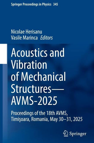 Acoustics and Vibration of Mechanical Structures—AVMS-2025