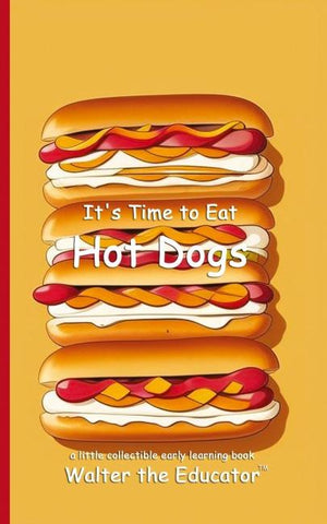 It's Time to Eat Hot Dogs