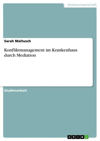 Konfliktmanagement im Krankenhaus durch Mediation