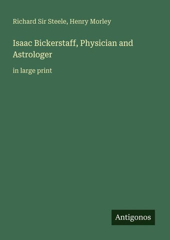 Isaac Bickerstaff, Physician and Astrologer