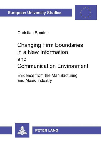 Changing Firm Boundaries in a New Information and Communication Environment