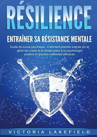 RÉSILIENCE - Entraîner sa résistance mentale