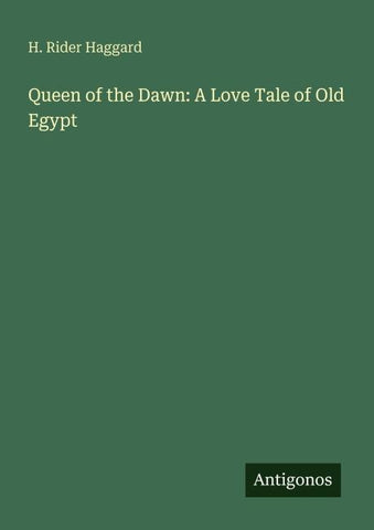 Queen of the Dawn: A Love Tale of Old Egypt