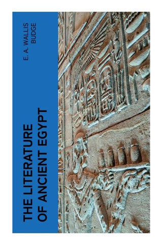 The Literature of Ancient Egypt