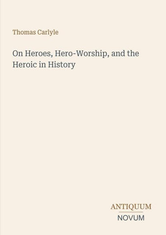 On Heroes, Hero-Worship, and the Heroic in History