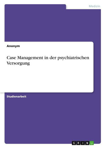 Case Management in der psychiatrischen Versorgung