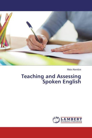 Teaching and Assessing Spoken English