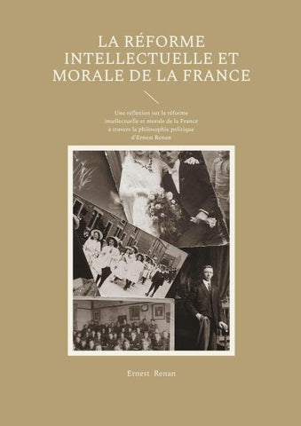 La Réforme intellectuelle et morale de la France