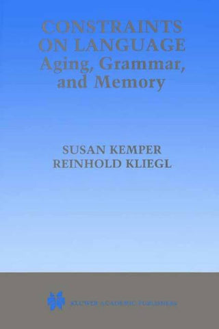 Constraints on Language: Aging, Grammar, and Memory