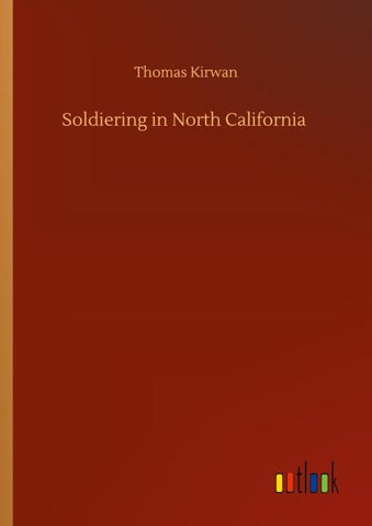 Soldiering in North California