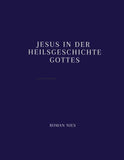 Jesus in der Heilsgeschichte Gottes