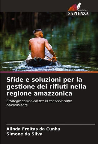 Sfide e soluzioni per la gestione dei rifiuti nella regione amazzonica