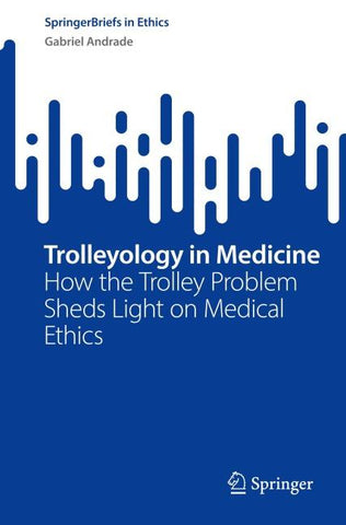 Trolleyology in Medicine