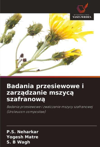 Badania przesiewowe i zarz¿dzanie mszyc¿ szafranow¿