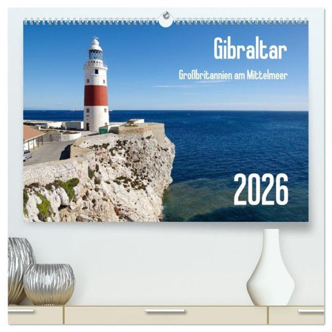 Gibraltar - Großbritannien am Mittelmeer (hochwertiger Premium Wandkalender 2026 DIN A2 quer), Kunstdruck in Hochglanz