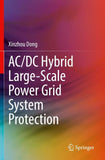 AC/DC Hybrid Large-Scale Power Grid System Protection
