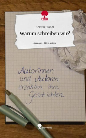 Warum schreiben wir?. Life is a Story - story.one