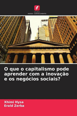 O que o capitalismo pode aprender com a inovação e os negócios sociais?