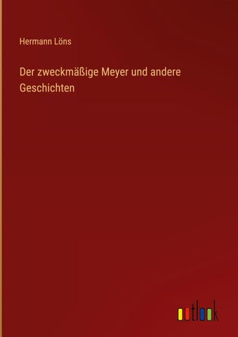 Der zweckmäßige Meyer und andere Geschichten