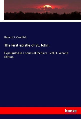 The First epistle of St. John: