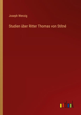 Studien über Ritter Thomas von Stítné