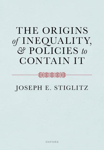 The Origins of Inequality and Policies to Contain It