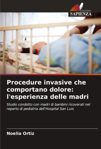 Procedure invasive che comportano dolore: l'esperienza delle madri