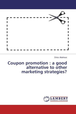 Coupon promotion : a good alternative to other marketing strategies?