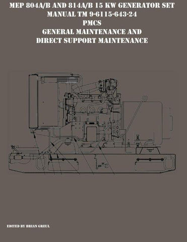 MEP 804A/B and 814A/B 15 KW Generator Set  Manual TM 9-6115-643-24 PMCS, General Maintenance and Direct Support Maintenance