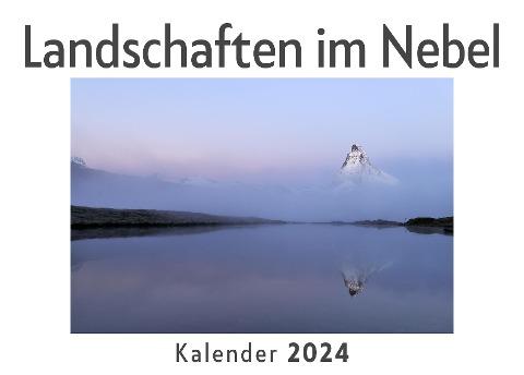Landschaften im Nebel (Wandkalender 2024, Kalender DIN A4 quer, Monatskalender im Querformat mit Kalendarium, Das perfekte Geschenk)