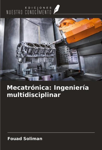 Mecatrónica: Ingeniería multidisciplinar