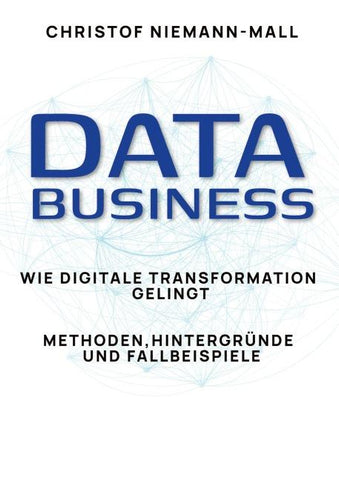 Data Business: Wie digitale Transformation gelingt