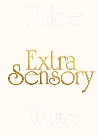 Chloe Wise: Extrasensory