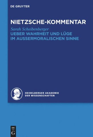 Kommentar zu Nietzsches "Ueber Wahrheit und Lüge im aussermoralischen Sinne"