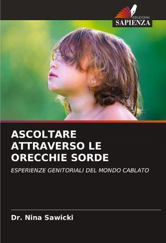 ASCOLTARE ATTRAVERSO LE ORECCHIE SORDE