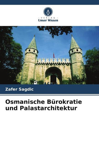 Osmanische Bürokratie und Palastarchitektur
