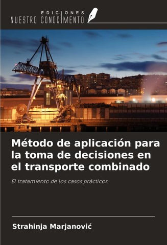 Método de aplicación para la toma de decisiones en el transporte combinado