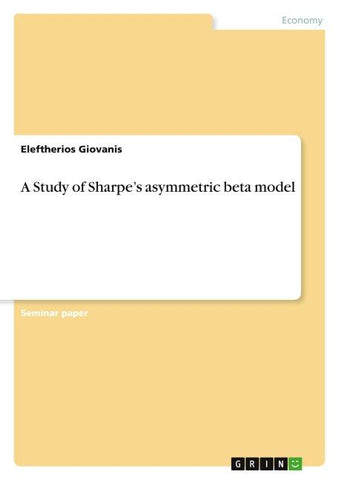 A Study of Sharpe's asymmetric beta model