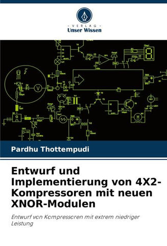 Entwurf und Implementierung von 4X2-Kompressoren mit neuen XNOR-Modulen