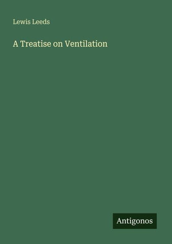 A Treatise on Ventilation