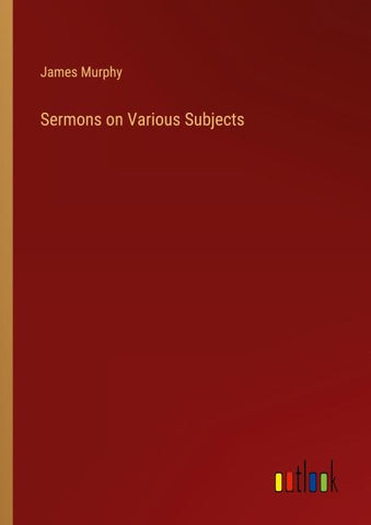 Sermons on Various Subjects