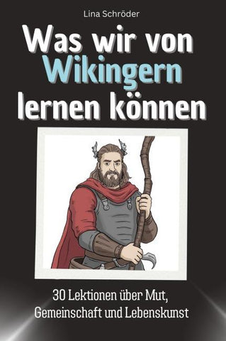 Was wir von Wikingern lernen können