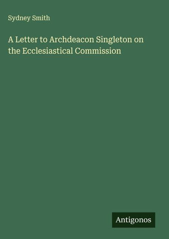 A Letter to Archdeacon Singleton on the Ecclesiastical Commission