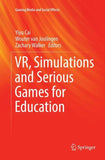VR, Simulations and Serious Games for Education