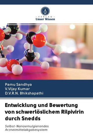Entwicklung und Bewertung von schwerlöslichem Rilpivirin durch Snedds