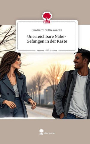 Unerreichbare Nähe-Gefangen in der Kaste. Life is a Story - story.one