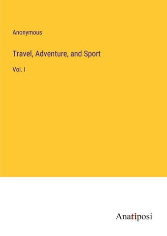 Travel, Adventure, and Sport