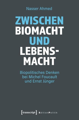 Zwischen Biomacht und Lebensmacht